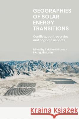 Geographies of Solar Energy Transitions: Conflicts, Controversies and Cognate Aspects  9781800087293 UCL Press