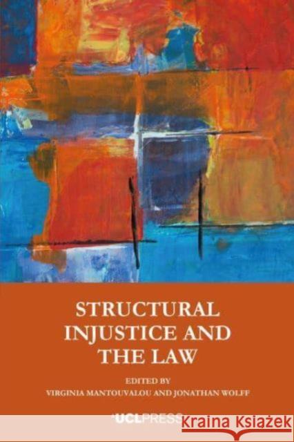 Structural Injustice and the Law  9781800087378 UCL Press