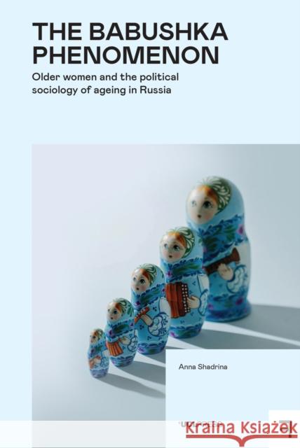 The Babushka Phenomenon Anna Shadrina 9781800089082 UCL Press