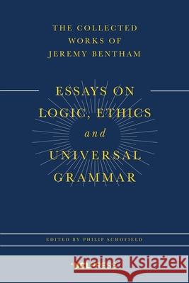 Essays on Logic, Ethics, and Universal Grammar Philip Schofield 9781800089198 UCL Press