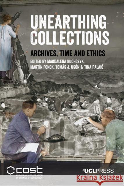 Unearthing Collections  9781800089495 UCL Press