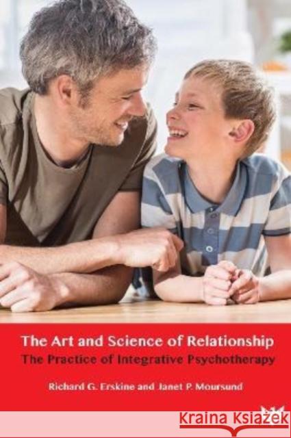 The Art and Science of Relationship: The Practice of Integrative Psychotherapy Dr. Janet Moursund 9781800131378