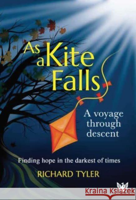 As a Kite Falls: A Voyage Through Descent Richard Tyler 9781800132689