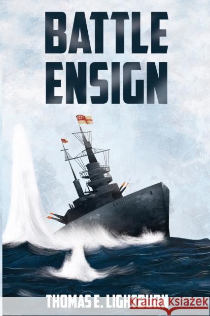 Battle Ensign Thomas E. Lightburn 9781800160736 Pegasus Elliot Mackenzie Publishers