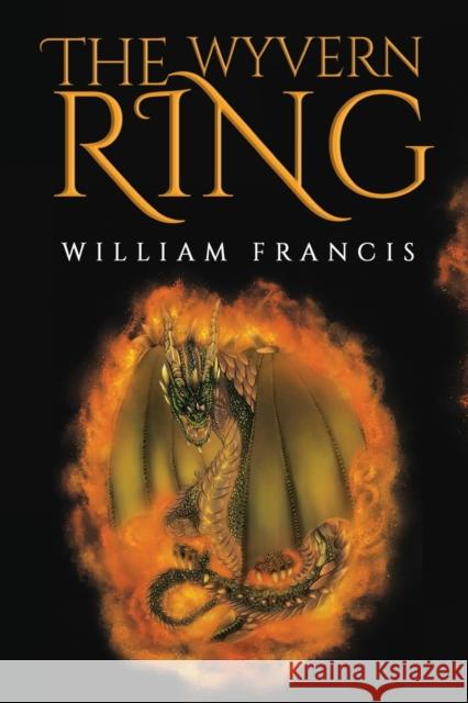 The Wyvern Ring William Francis 9781800161092 Pegasus Elliot Mackenzie Publishers