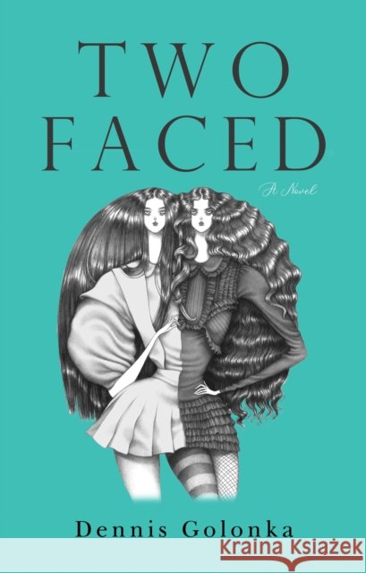 Two Faced Dennis Golonka 9781800161245