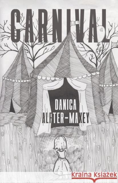 Carnival Danica Alfter-Maxey 9781800161504 Pegasus Elliot Mackenzie Publishers