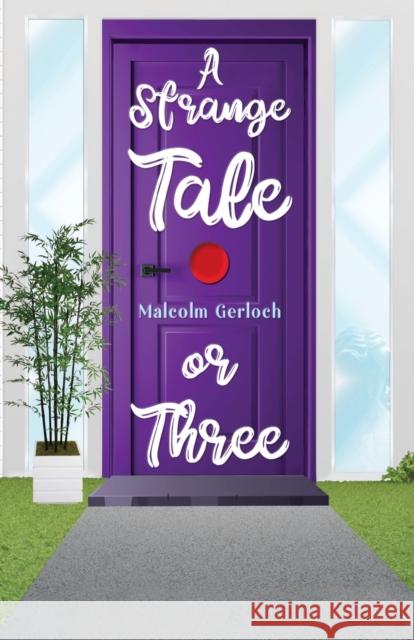 A Strange Tale or Three Malcolm Gerloch 9781800162396 Pegasus Elliot Mackenzie Publishers