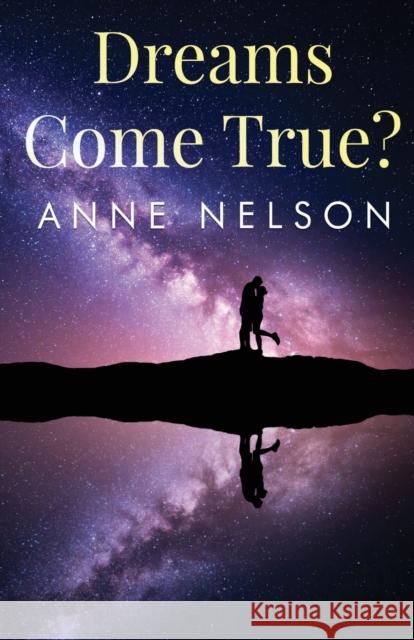 Dreams Come True? Anne Nelson 9781800162402