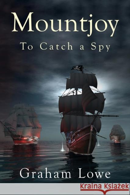 Mountjoy: To Catch a Spy Lowe, Graham 9781800162426