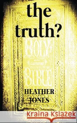 The Truth? Heather Jones 9781800162778