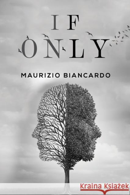 IF ONLY Maurizio Biancardo 9781800163355 Pegasus Elliot Mackenzie Publishers