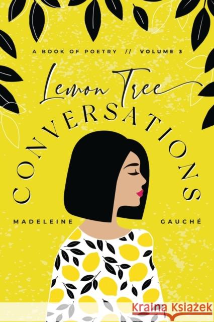 Lemon Tree Conversations - Volume 3 Madeleine Gauche 9781800164352 Pegasus Elliot Mackenzie Publishers
