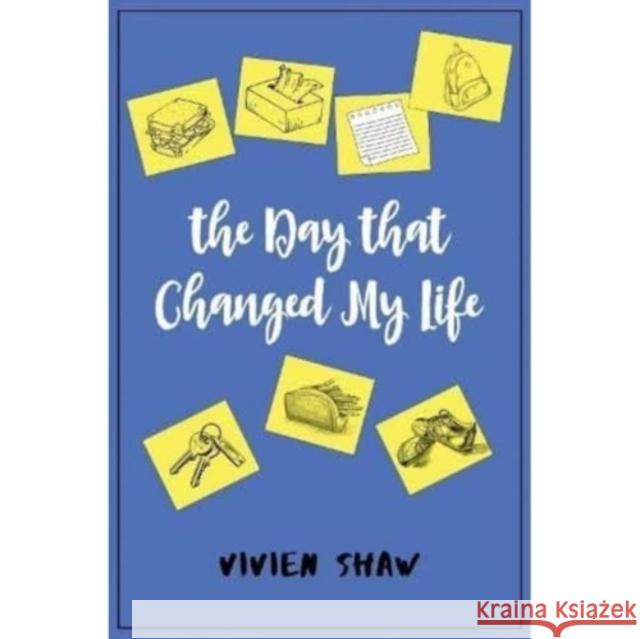 The Day That Changed My Life Vivien Shaw 9781800164819