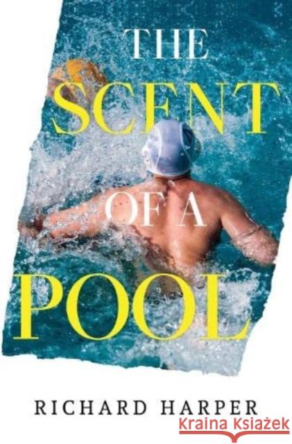 The Scent of a Pool Richard Harper 9781800165021