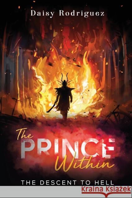 The Prince Within: The Descent to Hell Daisy Rodriguez 9781800165045 Vanguard Press