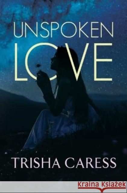 Unspoken love Trisha Caress 9781800165236