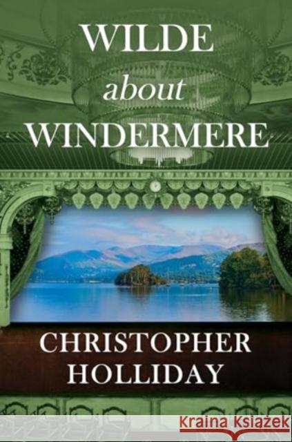 Wilde about Windermere Christopher Holliday 9781800165274