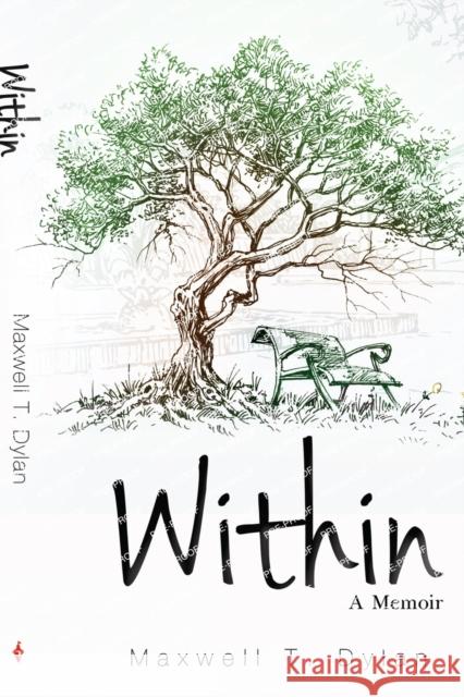 Within. A Memoir. Maxwell T. Dylan 9781800165359 Pegasus Elliot Mackenzie Publishers