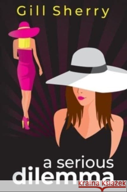 A Serious Dilemma Gill Sherry 9781800165519