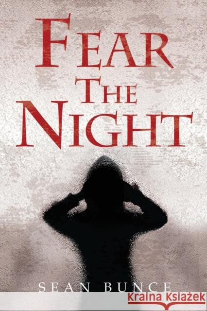 Fear The Night Sean Bunce 9781800165588 Pegasus Elliot Mackenzie Publishers