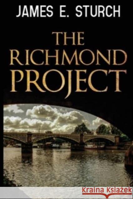 The Richmond Project James Sturch 9781800166745 Pegasus Elliot Mackenzie Publishers