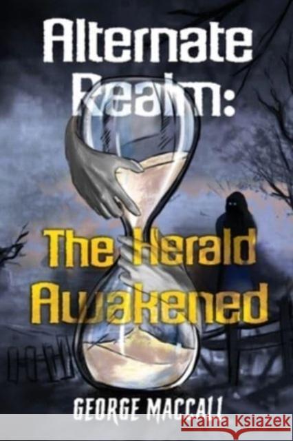 Alternate Realm: The Herald Awakened George Maccall 9781800166967 Pegasus Elliot Mackenzie Publishers