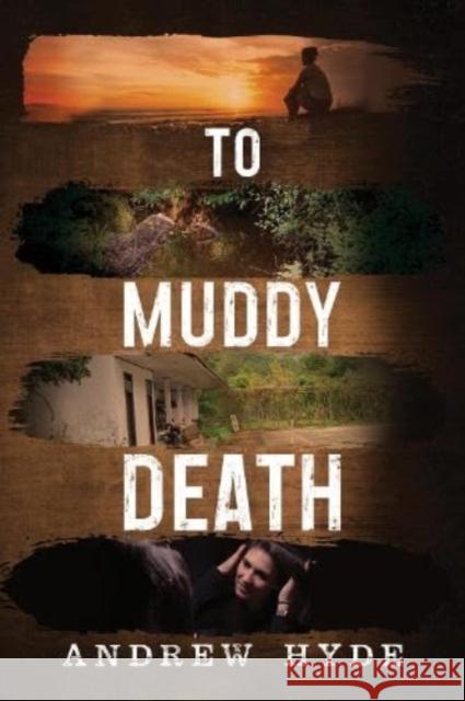 To Muddy Death Andrew Hyde 9781800167353