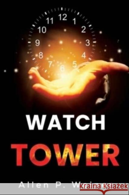 Watch Tower Allen P. Weiner 9781800167384 Pegasus Elliot Mackenzie Publishers