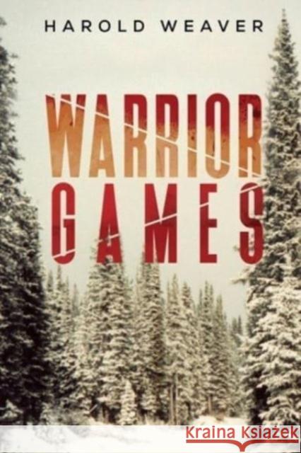 Warrior Games Harold Weaver 9781800167445