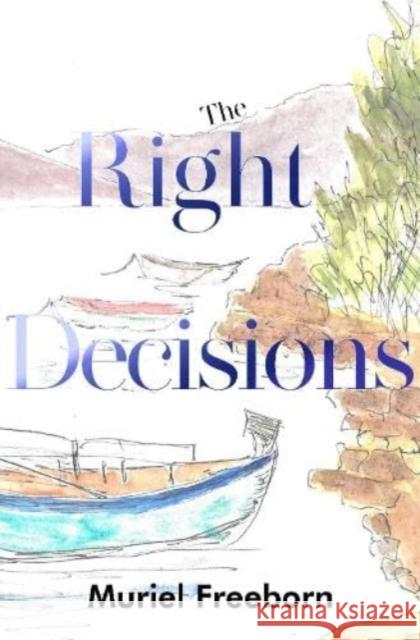 The Right Decisions Muriel Freeborn 9781800167506