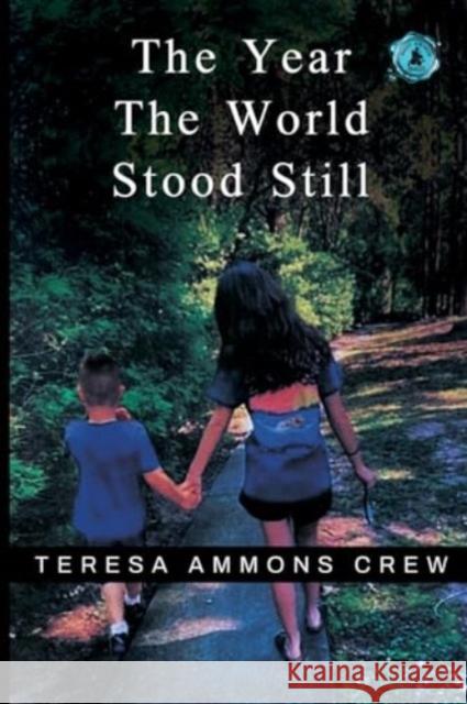 The Year the World Stood Still Teresa Ammons Crew 9781800167681