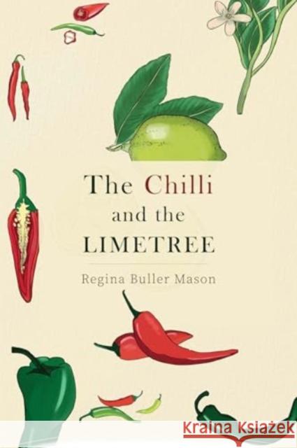 The Chilli and the Limetree Regina Buller Mason 9781800167971