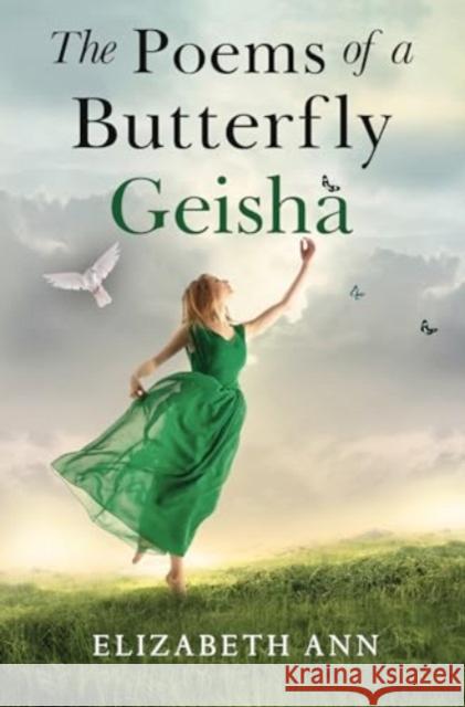 The Poems Of A Butterfly Geisha Elizabeth Ann 9781800168138 Pegasus Elliot Mackenzie Publishers