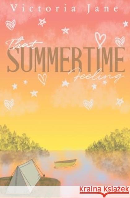 That Summertime Feeling Victoria Jane 9781800168473 Pegasus Elliot Mackenzie Publishers