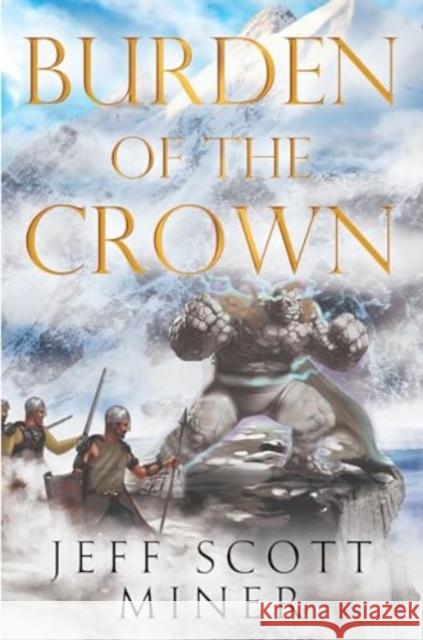 Burden of the Crown Jeff Scott Miner 9781800169005