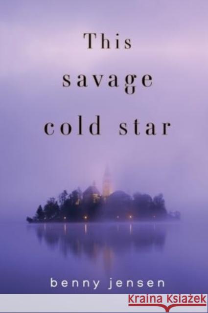 This Savage Cold Star Benny Jensen 9781800169135