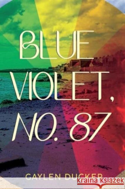 Blue Violet, No. 87 Gaylen Ducker 9781800169418