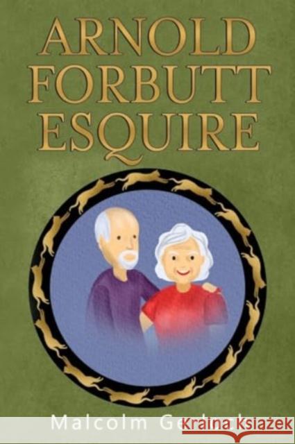 Arnold Forbutt Esquire Malcolm Gerloch 9781800169487 Pegasus Elliot Mackenzie Publishers