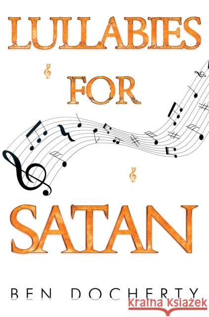 Lullabies for Satan Ben Docherty 9781800169531