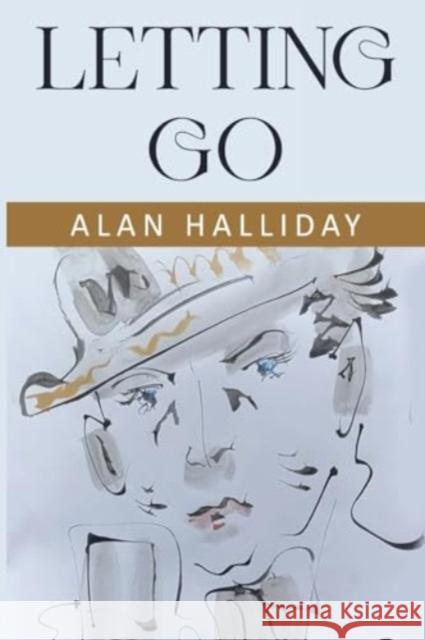 Letting Go Alan Halliday 9781800169654