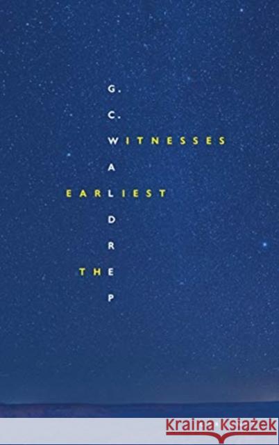 The Earliest Witnesses G.C. Waldrep 9781800170360 Carcanet Press Ltd