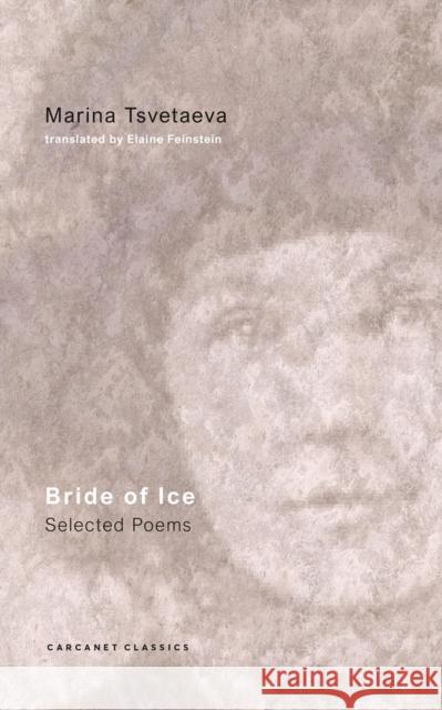 Bride of Ice: Selected Poems Marina Tsvetaeva 9781800172272