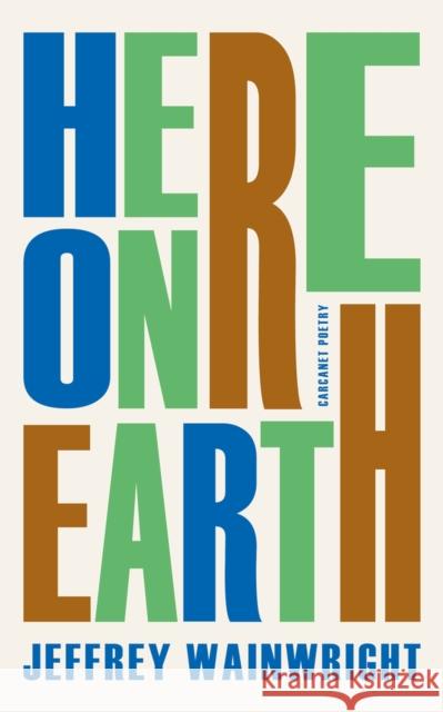 Here on Earth Jeffrey Wainwright 9781800172753