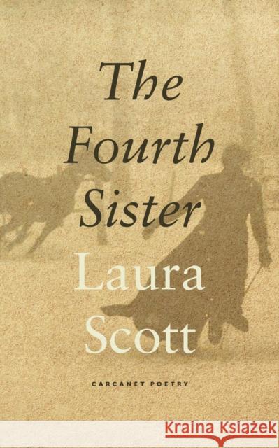 The Fourth Sister Laura Scott 9781800173057 Carcanet Press Ltd