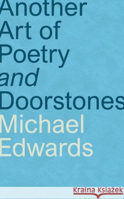 Another Art of Poetry and Doorstones Michael Edwards 9781800173170 Carcanet Press Ltd