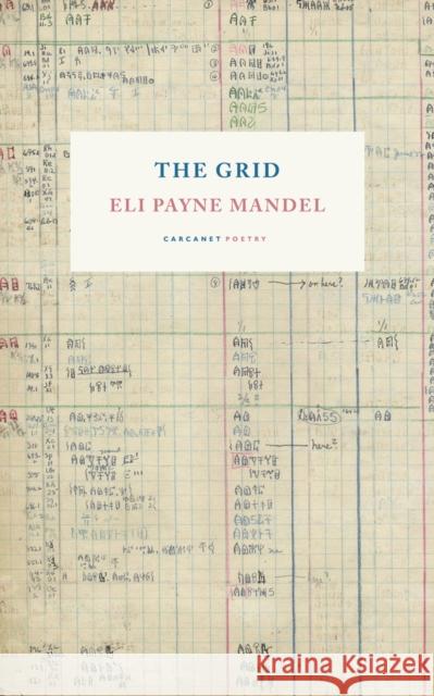 The Grid Eli P. Mandel 9781800173293 Carcanet Press Ltd