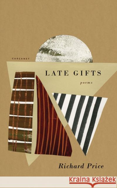 Late Gifts Richard Price 9781800173491 Carcanet Press Ltd