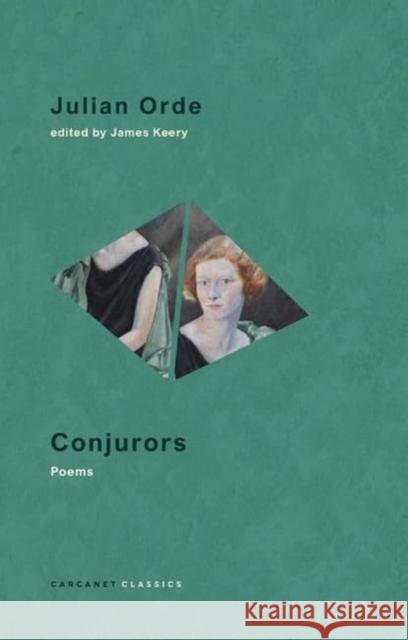 Conjurors: Poems Julian Orde 9781800174559 Carcanet Press Ltd