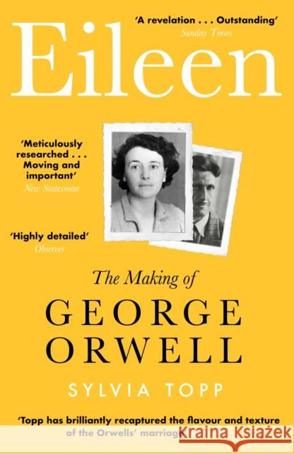 Eileen: The Making of George Orwell Sylvia Topp 9781800180260 Unbound